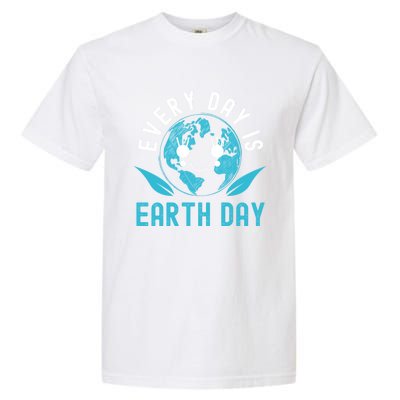 Every Day Is Earth Day Mother Earth Pro Environt Gift Garment-Dyed Heavyweight T-Shirt