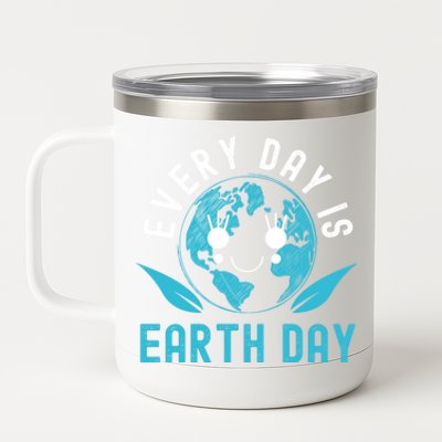 Every Day Is Earth Day Mother Earth Pro Environt Gift 12 oz Stainless Steel Tumbler Cup