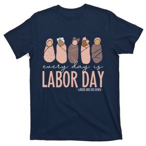 Every Day Is Labor Day Labor And Delivery Nurse T-Shirt