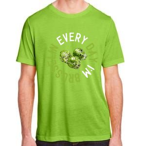 Every Day I'm Brusselin Gift Brussels Sprouts Vegan Pun Meme Gift Adult ChromaSoft Performance T-Shirt