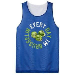 Every Day I'm Brusselin Gift Brussels Sprouts Vegan Pun Meme Gift Mesh Reversible Basketball Jersey Tank