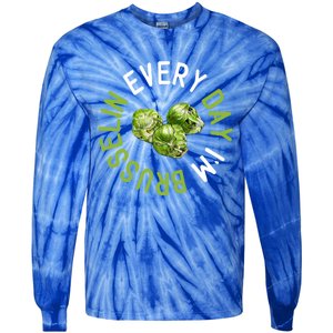 Every Day I'm Brusselin Gift Brussels Sprouts Vegan Pun Meme Gift Tie-Dye Long Sleeve Shirt