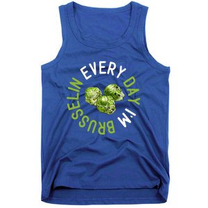 Every Day I'm Brusselin Gift Brussels Sprouts Vegan Pun Meme Gift Tank Top