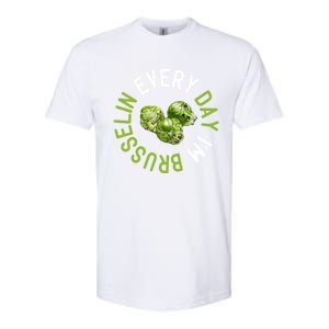 Every Day I'm Brusselin Gift Brussels Sprouts Vegan Pun Meme Gift Softstyle CVC T-Shirt