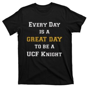 Every Day Is A Great Day To Be A Ucf Knight T-Shirt