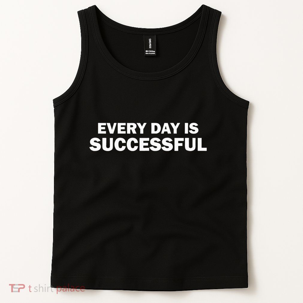 Every Day Is Successful Motivation Tank Top