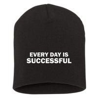 Every Day Is Successful Motivation Short Acrylic Beanie