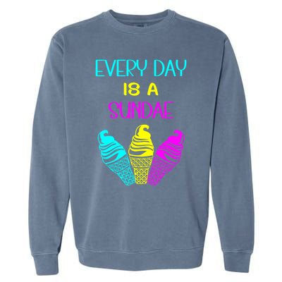 Every Day Is A Sundae Colorful Ice Cream Delight Gift Garment-Dyed Sweatshirt