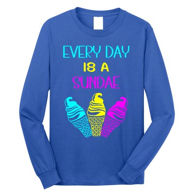 Every Day Is A Sundae Colorful Ice Cream Delight Gift Long Sleeve Shirt