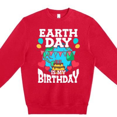 Earth Day Is My Birthday Party Holiday Celebrant Cake Premium Crewneck Sweatshirt