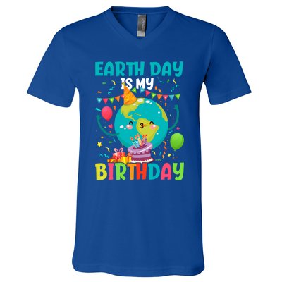 Earth Day Is My Birthday Funny Gift Pro Environt Party Gift V-Neck T-Shirt