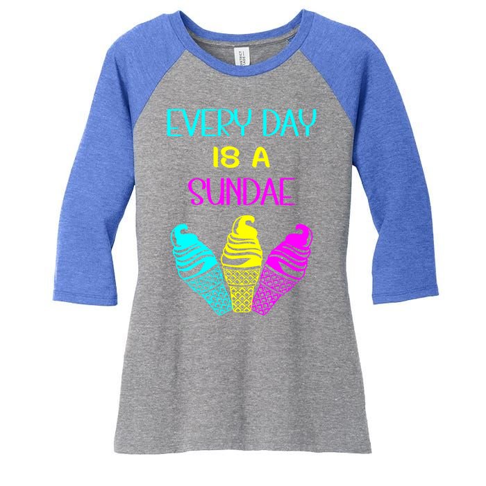 Every Day Is A Sundae Colorful Ice Cream Delight Cute Gift Women's Tri-Blend 3/4-Sleeve Raglan Shirt