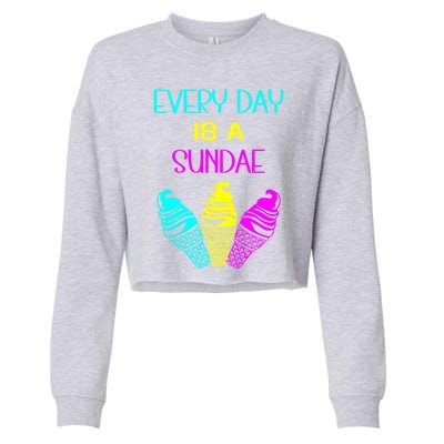 Every Day Is A Sundae Colorful Ice Cream Delight Cute Gift Cropped Pullover Crew