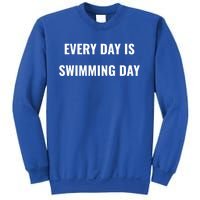 Every Day Is Swimming Day Gift Funny Swimgiftmer Gift Sweatshirt