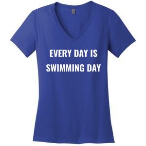 Every Day Is Swimming Day Gift Funny Swimgiftmer Gift Women's V-Neck T-Shirt