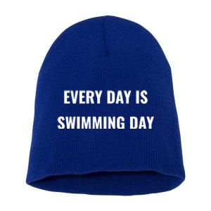 Every Day Is Swimming Day Gift Funny Swimgiftmer Gift Short Acrylic Beanie