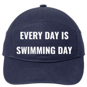 Every Day Is Swimming Day Gift Funny Swimgiftmer Gift 7-Panel Snapback Hat