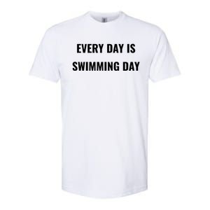 Every Day Is Swimming Day Gift Funny Swimgiftmer Gift Softstyle CVC T-Shirt