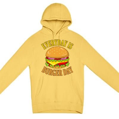 Every Day Is Burger Day Cheeseburger Hamburger Lover Graphic Funny Gift Premium Pullover Hoodie