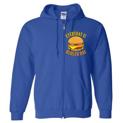 Every Day Is Burger Day Cheeseburger Hamburger Lover Graphic Funny Gift Full Zip Hoodie