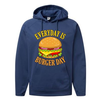 Every Day Is Burger Day Cheeseburger Hamburger Lover Graphic Funny Gift Performance Fleece Hoodie