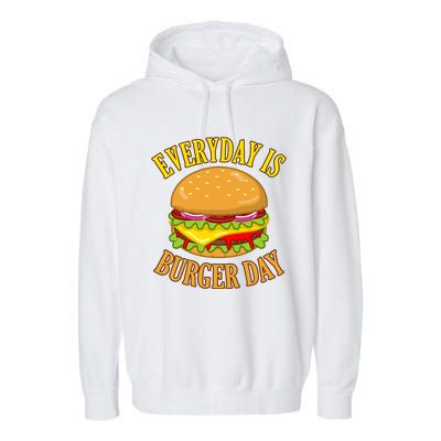 Every Day Is Burger Day Cheeseburger Hamburger Lover Graphic Funny Gift Garment-Dyed Fleece Hoodie