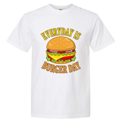 Every Day Is Burger Day Cheeseburger Hamburger Lover Graphic Funny Gift Garment-Dyed Heavyweight T-Shirt