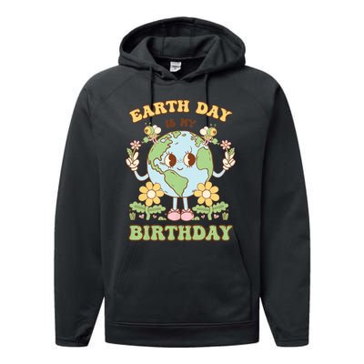 Earth Day Is My Birthday April 22nd Nature Conservation Performance Fleece Hoodie