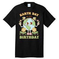 Earth Day Is My Birthday April 22nd Nature Conservation Tall T-Shirt