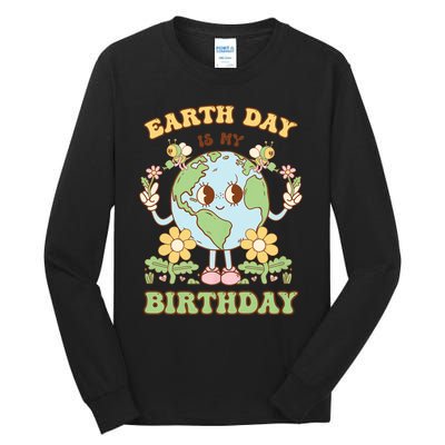 Earth Day Is My Birthday April 22nd Nature Conservation Tall Long Sleeve T-Shirt