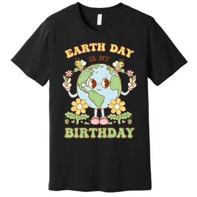 Earth Day Is My Birthday April 22nd Nature Conservation Premium T-Shirt