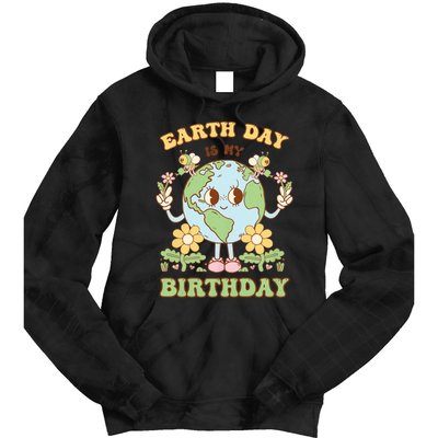 Earth Day Is My Birthday April 22nd Nature Conservation Tie Dye Hoodie