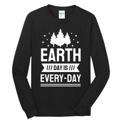 Earth Day Is Every Day Tall Long Sleeve T-Shirt