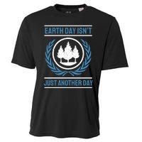 Earth Day Isnt Just Another Day Cooling Performance Crew T-Shirt