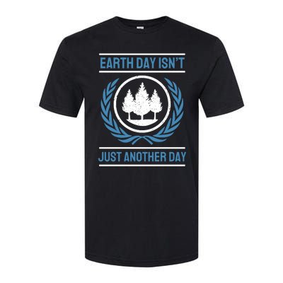 Earth Day Isnt Just Another Day Softstyle CVC T-Shirt