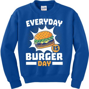 Every Day Is Burger Day Hamburger Eater Food Lover Foodie Gift Kids Sweatshirt