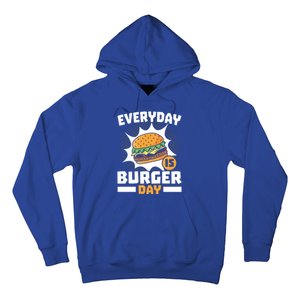 Every Day Is Burger Day Hamburger Eater Food Lover Foodie Great Gift Hoodie