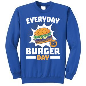 Every Day Is Burger Day Hamburger Eater Food Lover Foodie Great Gift Sweatshirt