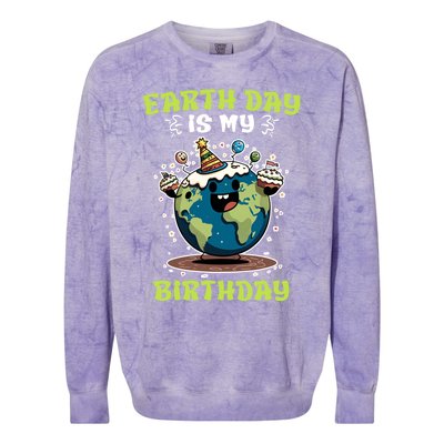 Earth Day Is My Birthday Environtal Care Save The Earth Cute Gift Colorblast Crewneck Sweatshirt