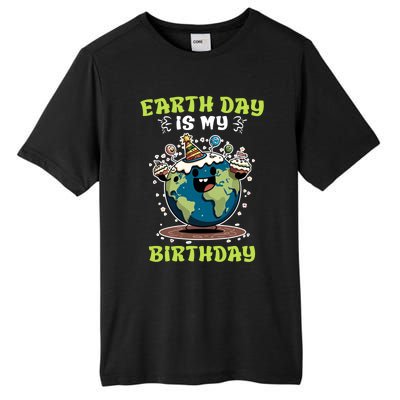 Earth Day Is My Birthday Environtal Care Save The Earth Cute Gift Tall Fusion ChromaSoft Performance T-Shirt