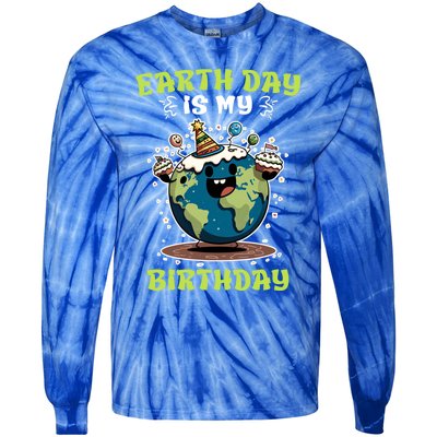 Earth Day Is My Birthday Environtal Care Save The Earth Cute Gift Tie-Dye Long Sleeve Shirt