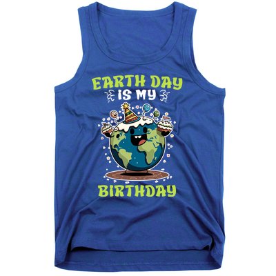 Earth Day Is My Birthday Environtal Care Save The Earth Cute Gift Tank Top