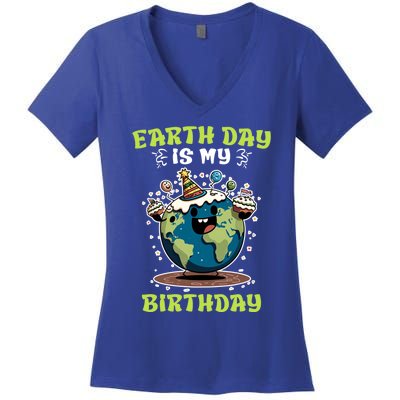 Earth Day Is My Birthday Environtal Care Save The Earth Cute Gift Women's V-Neck T-Shirt