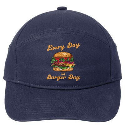 Every Day Is Burger Day Hamburger Fast Food Lover Meaningful Gift 7-Panel Snapback Hat