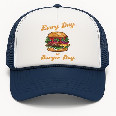 Every Day Is Burger Day Hamburger Fast Food Lover Meaningful Gift Trucker Hat