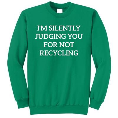 Earth Day IM Silently Judging You For Not Recycling Sweatshirt