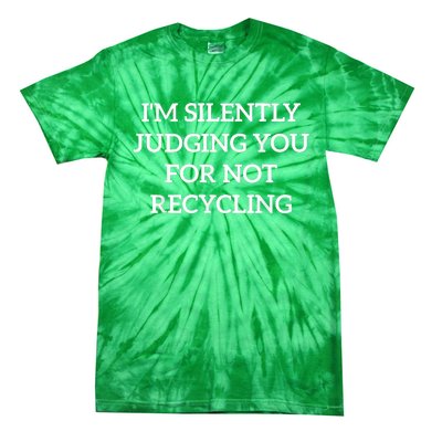 Earth Day IM Silently Judging You For Not Recycling Tie-Dye T-Shirt