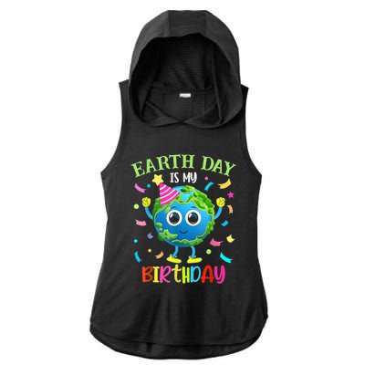 Earth Day Is My Birthday Pro Environment Birthday Party Ladies PosiCharge Tri-Blend Wicking Draft Hoodie Tank