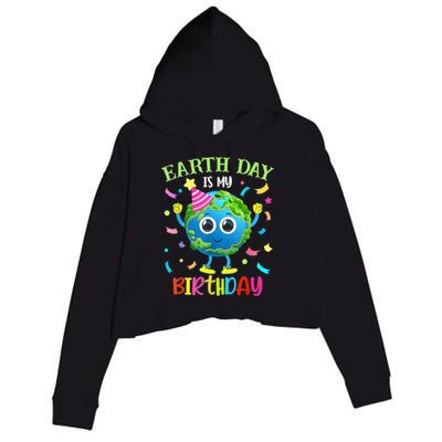 Earth Day Is My Birthday Pro Environment Birthday Party Crop Fleece Hoodie