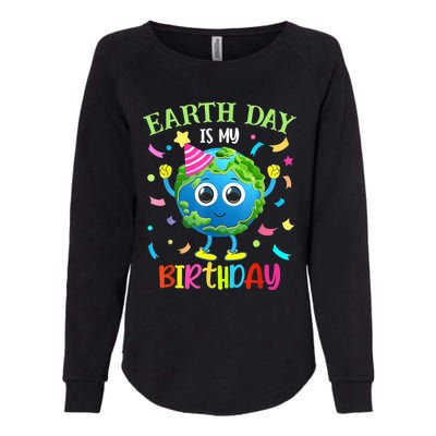 Earth Day Is My Birthday Pro Environment Birthday Party Womens California Wash Sweatshirt